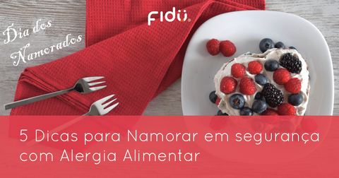 Especial Dia de S. Valentim - 5 Dicas para Namorar em segurança com Alergia Alimentar