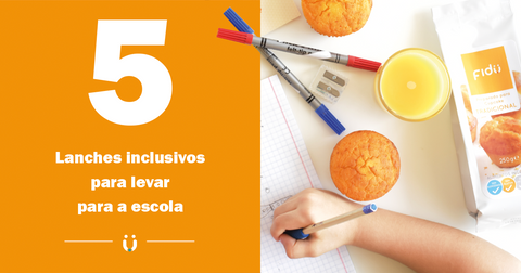 5 lanches rápidos para a escola - Fidu | Alimentos Inclusivos