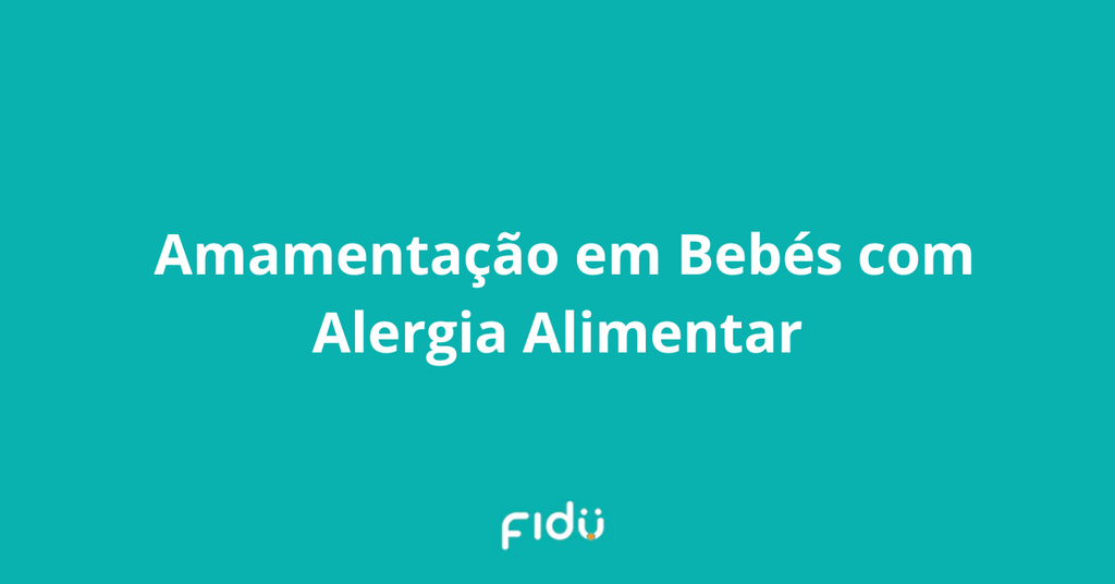 Fidu - Amamentação em Bebés com Alergia Alimentar