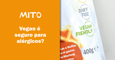 Mito - Vegan é seguro para alérgicos?